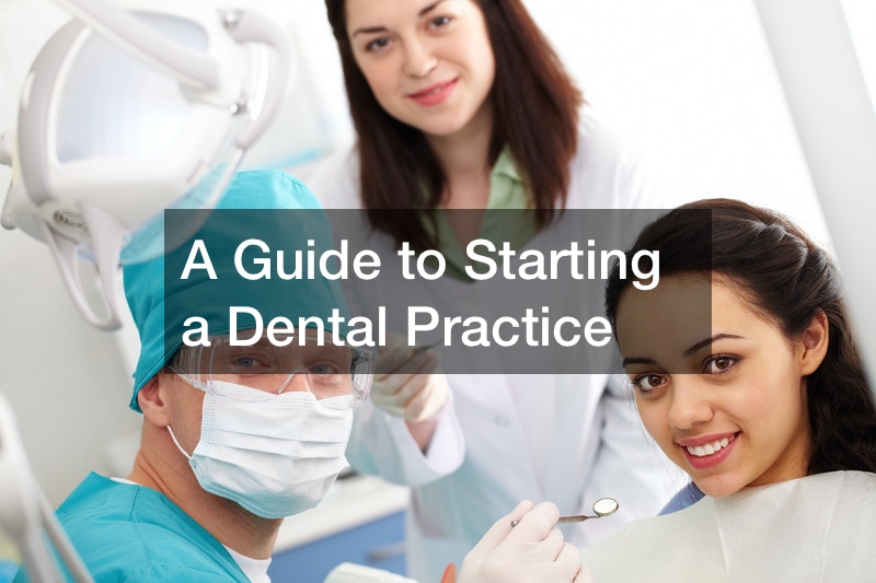 A Guide To Starting A Dental Practice Dental Hygiene Association