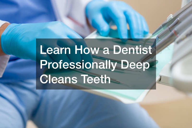 Learn How a Dentist Professionally Deep Cleans Teeth Dental Hygiene