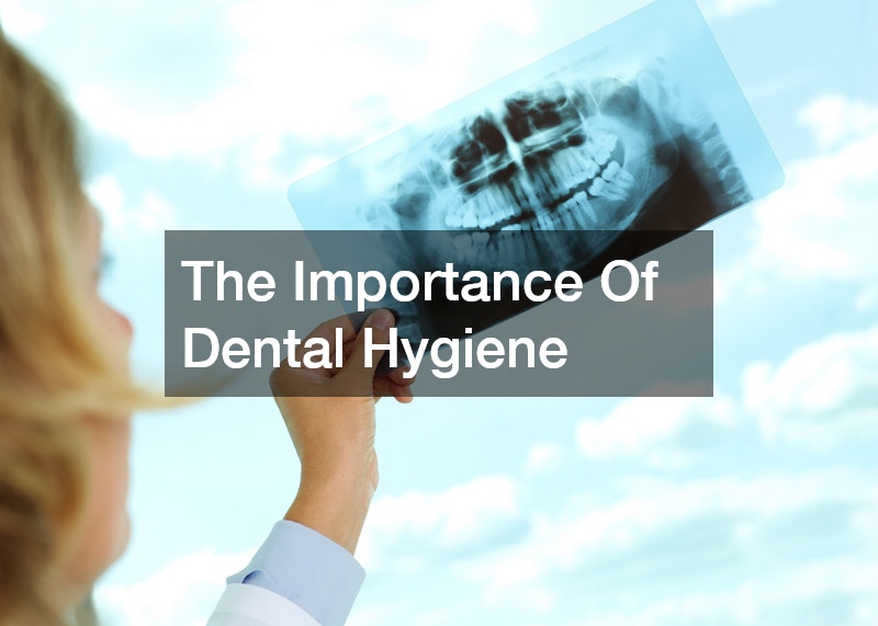 The Importance Of Dental Hygiene