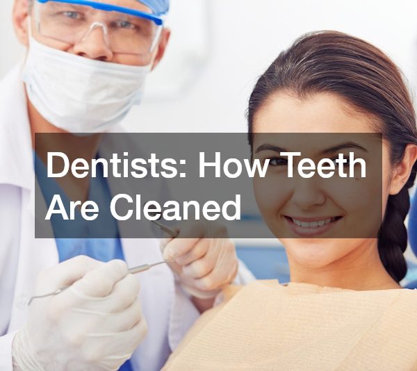 Dentists How Teeth Are Cleaned